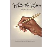 Write the Vision and Make It Plain: A Faith-Based Journal for Gentle Healing and Quiet Reflection