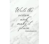 Write the Vision and Make It Plain Habakkuk 2:2: Motivational Notebook or Journal for Personal Writing, 6x9, Lined 120 Pages