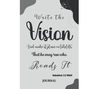 Write the Vision and Make it Plain on Tablets, That He May Run Who Reads it. Habakkuk 2:2 NKJV Journal: 6" x 9" w/ 120 Blank Pages Notebook for Visionaries, Dreamers, Christians and Note Takers.