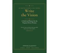 Write the Vision: The Undated Faith Planner and Prayer Journal for Christian Women, a 12-Month Guided Goal Journal for Vision, Purpose and Intentional Living