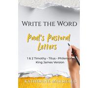 Write the Word: Paul’s Pastoral Letters: Hand Copy 1 & 2 Timothy • Titus • Philemon (KJV)