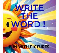 Write the Word ! (The Alphabet Book: A to Z with Cute Illustrations for Kids)