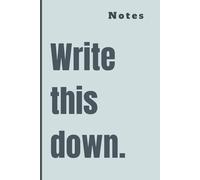 Write This Down: 6x9 120 page Notebook Journal For Writing and Note-taking