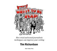 Write to be read!: How tried and tested journalistic techniques can improve your writing