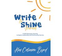 Write to Shine Journal: A Self Discovery Journey to Spark Leadership and Community Service