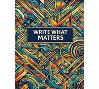 Write What Matters: A Lined Notebook with Inspiring Quotes for Journaling, School & Everyday Notes
