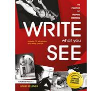 Write What You See: 99 Photos to Inspire Writing (Grades 7-12)