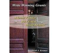 Write Winning Grants: A Grant Funder REVEALS Inside Secrets!