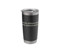 Write Without Fear. Edit Without Mercy. Writer Writing Meme Stainless Steel Insulated Tumbler