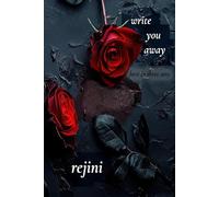 Write You Away: Love in Three Acts