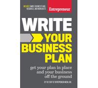 Write Your Business Plan : Get Your Plan in Place and Your Business off the Ground