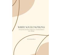 WRITE YOUR EMOTIONS: A Therapeutic Journal for Self-Discovery, Emotional Clarity & Inner Dialogue
