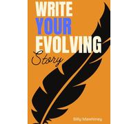 Write Your Evolving Story: A Memoir of Service, Identity, and Becoming