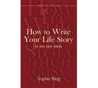 Write Your Life Story In Ten Easy Steps (Creative Writing)