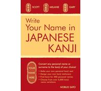 Write Your Name in Japanese Kanji: Convert any personal name or surname to the kanji of your choice: Kanji for over 300 personal names and over 5,000 kanji variations (Tuttle Specials)