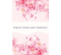 WRITE YOUR OWN DESTINY