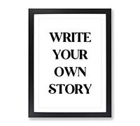Write Your Own Story Typography Quote Framed Print | A4 Black Framed Wall Art | Ready to Hang | Modern Positive Affirmations Picture | Living Room Bedroom Lounge Office