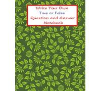 Write Your Own True or False Question and Answer Notebook