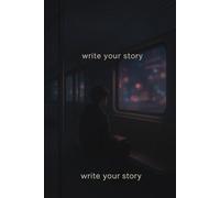 WRITE YOUR STORY LINED NOTEBOOK JOURNAL DIARY PLANNER FOR STUDENTS TEACHERS GIRLFRIEND BOYFRIEND ADHD SPECTRUM NEURODIVERGENT TEENS TEEN PRESENT GIFT