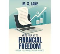 Write Your Way to Financial Freedom: Building a Sustainable Author Business