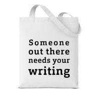 Writer Canvas Tote Bag, Author Novelist Writing Lover Journalist Gift | Someone Out There Needs Your Writing Tote Bag, Encouraging Gift for anyone who loves putting ideas into words