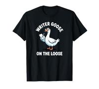 Writer Goose On The Loose Literature Author Book Lover Poet T-Shirt