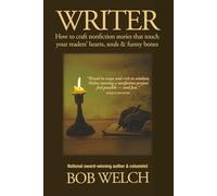 Writer: How to craft nonfiction stories that touch your readers' hearts, souls & funny bones
