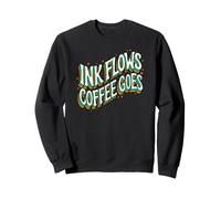 Writer Ink Flows Coffee Goes Author Illustrator Sweatshirt