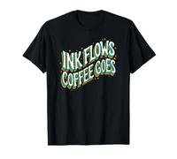 Writer Ink Flows Coffee Goes Author Illustrator T-Shirt