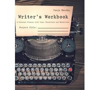 Writer´s Workbook: A Personal Planner with Tips, Checklists and Guidelines