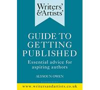 Writers & Artists Guide to Getting Published by Alysoun Owen