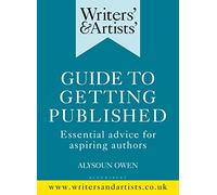 Writers & Artists Guide to Getting Published by Alysoun Owen