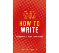 Writers' & Artists' Guide to How to Write