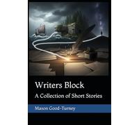 Writers Block: A Collection of Short Stories