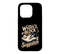 Writer's Block Is Just a Suggestion Author Writing Case for iPhone 15 Pro