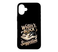 Writer's Block Is Just a Suggestion Author Writing Case for iPhone 16 Plus