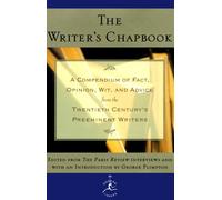 Writer's Chapbook: A Compendium of Fact, Opinion, Wit, and Advice from the Twentieth Century's Preeminent Writers (Modern Library)