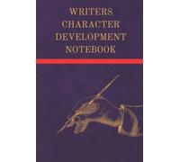 Writer's Character Development Notebook: A Simple Workbook for All Levels of Authors. To Log, Create or Just Put Down Character Ideas. 16 Templates with Purple Cover