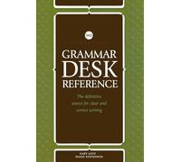 Writer's Digest Grammar Desk Reference: The Definitive Source for Clear and Concise Writing