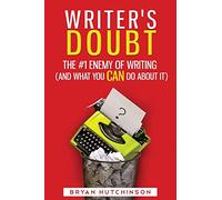 Writer's Doubt: The #1 Enemy of Writing (and What You Can Do About It)