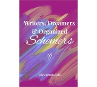 Writers, Dreamers & Organized Schemers