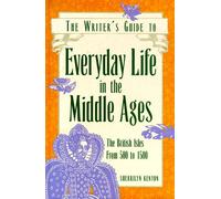 Writer's Guide to Everyday Life in the Middle Ages