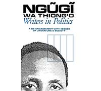 Writers in Politics: A Re-engagement with Issues of Literature and Society (Studies in African Literature) (Studies in African Literature (Paperback))