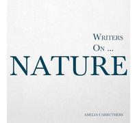 Writers on... Nature: A Book of Quotations, Poems and Literary Reflections: 6