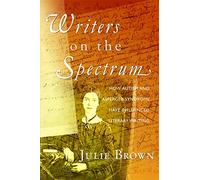 Writers on the Spectrum: How Autism and Asperger Syndrome have Influenced Literary Writing