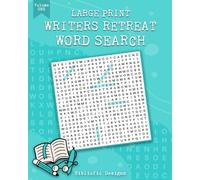 Writers Retreat Word Search Volume One: A Creative Word Search Book for Writers, Authors, and Book Lovers - Over 100 Large Print Puzzles for Inspiration and Motivation