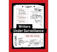 Writers Under Surveillance: The FBI Files