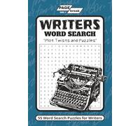 WRITERS Word Search: Plot Twists and Puzzles for Writers of All Kinds (The PAGE/break Puzzle Series)