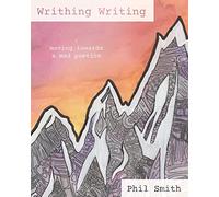 Writhing Writing: Moving Towards a Mad Poetics