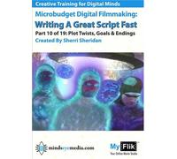 Writing A Great Script Fast: Part 10 Plot Twists, Goals & Endings